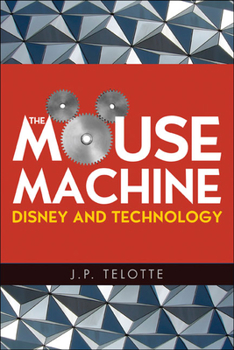 Paperback The Mouse Machine: Disney and Technology Book