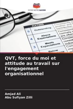 Paperback QVT, force du moi et attitude au travail sur l'engagement organisationnel [French] Book