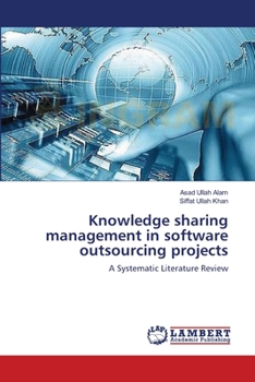 Knowledge sharing management in software outsourcing projects: A Systematic Literature Review