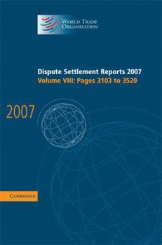 Hardcover Dispute Settlement Reports 2007: Volume 8, Pages 3103-3520 Book