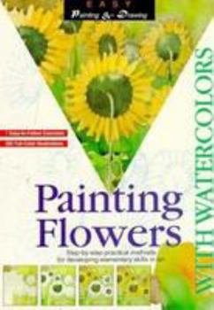 Paperback Painting Flowers With Watercolors (Easy Painting & Drawing) Book