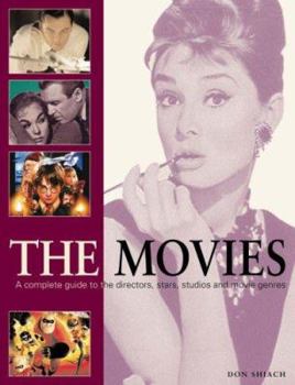 Hardcover The Movies: A Complete Guide to the Directors, Stars, Studios and Movie Genres Book