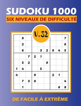 Paperback SUDOKU 1000 six niveaux de difficulté Vol.32: Sudoku 1000 grilles 6 niveaux de difficulté de facile à difficile pour adultes [French] Book