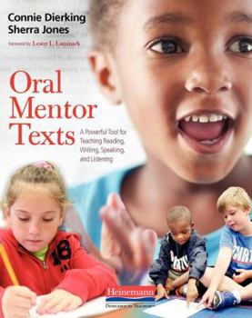 Paperback Oral Mentor Texts: A Powerful Tool for Teaching Reading, Writing, Speaking, and Listening Book
