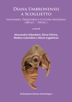 Paperback Diana Umbronensis a Scoglietto: Santuario, Territorio E Cultura Materiale (200 A.C. - 550 D.C.) [Italian] Book