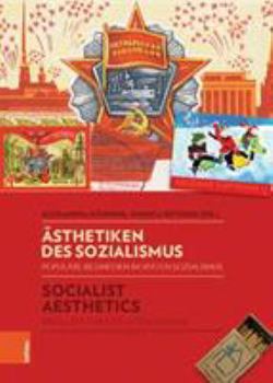 Paperback Asthetiken Des Sozialismus / Socialist Aesthetics: Populare Bildmedien Im Spaten Sozialismus / Visual Cultures of Late Socialism [German] Book