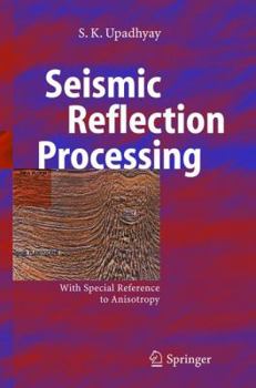 Paperback Seismic Reflection Processing: With Special Reference to Anisotropy Book