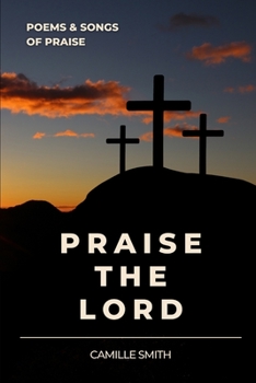 Paperback Praise the Lord: Poems and Songs of Praise Book