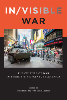 Hardcover In/Visible War: The Culture of War in Twenty-First-Century America Book