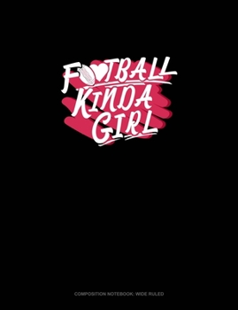 Paperback Football Kinda Girl: Composition Notebook: Wide Ruled Book