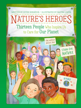 Paperback Nature's Heroes: Thirteen People Who Inspire Us to Care for Our Planet Book