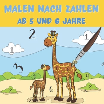 Paperback Malen Nach Zahlen ab 5 und 6 Jahre: Tierisches Malbuch für Kinder - Viel Spaß [German] Book