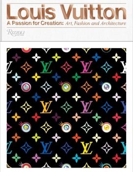 Hardcover Louis Vuitton: A Passion for Creation: New Art, Fashion and Architecture Book