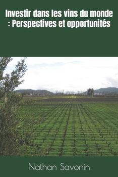 Paperback Investir dans les vins du monde: Perspectives et opportunités [French] Book