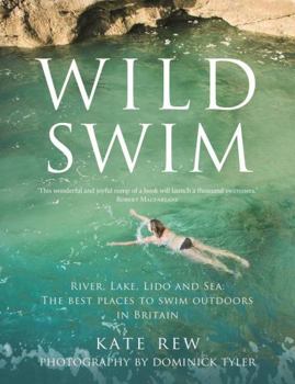 Wild Swim: 100 Outdoor Swims in the UK