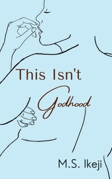 Paperback This Isn't Godhood Book