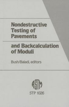 Hardcover Nondestructive Testing of Pavements and Backcalculation of Moduli (Astm Special Technical Publication) Book