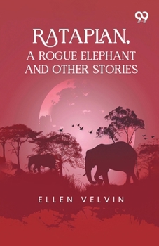 Rataplan, A Rogue Elephant And Other Stories
