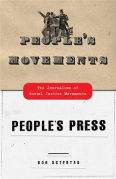 Hardcover People's Movements, People's Press: The Journalism of Social Justice Movements Book