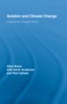 Hardcover Aviation and Climate Change: Lessons for European Policy (Routledge Studies in Physical Geography and Environment) Book