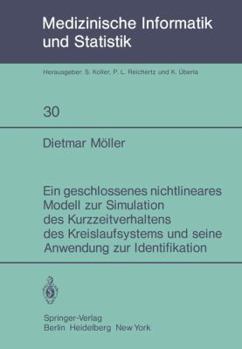 Paperback Ein Geschlossenes Nichtlineares Modell Zur Simulation Des Kurzzeitverhaltens Des Kreislaufsystems Und Seine Anwendung Zur Identifikation [German] Book