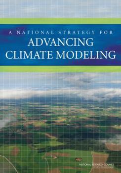 Paperback A National Strategy for Advancing Climate Modeling Book