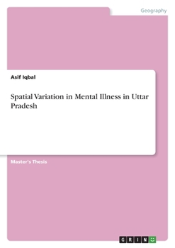Paperback Spatial Variation in Mental Illness in Uttar Pradesh Book