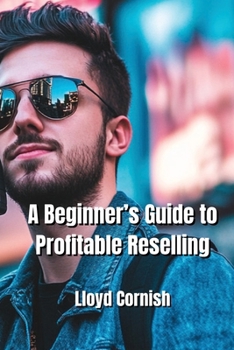 Paperback A Beginner's Guide to Profitable Reselling Book