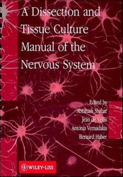 Paperback A Dissection and Tissue Culture Manual of the Nervous System Book