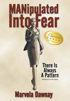 Hardcover Manipulated Into Fear: There Is Always a Pattern Book