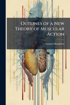 Paperback Outlines of a New Theory of Muscular Action Book