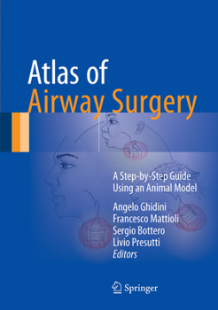 Hardcover Atlas of Airway Surgery: A Step-By-Step Guide Using an Animal Model Book