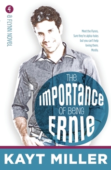 The Importance of Being Ernie: The Flynns Book 4 - Book #3 of the Flynn Family