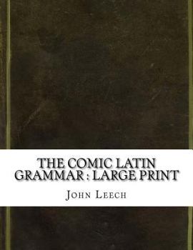 Paperback The Comic Latin Grammar: Large Print [Large Print] Book