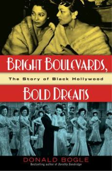 Hardcover Bright Boulevards, Bold Dreams: The Story of Black Hollywood Book