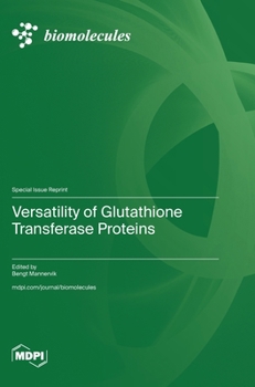 Hardcover Versatility of Glutathione Transferase Proteins Book