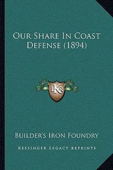 Paperback Our Share In Coast Defense (1894) Book