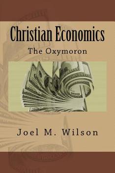 Paperback Christian Economics: The Oxymoron Book