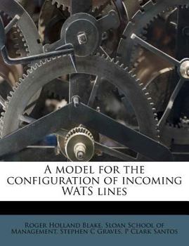 Paperback A Model for the Configuration of Incoming Wats Lines Book