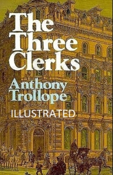 Paperback The Three Clerks Illustrated Book