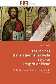 Paperback Les Racines Transrationnelles de la Science l'Esprit de l'Âme [French] Book