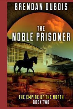 Paperback The Noble Prisoner: Empire of the North: Book Two Book