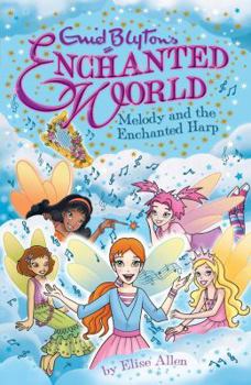 Melody and the Enchanted Harp - Book #2 of the Enid Blyton's Enchanted World