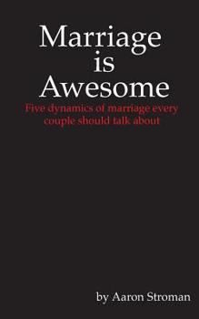 Paperback Marriage is Awesome: Five dynamics of marriage every couple should talk about Book