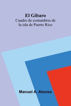 Paperback El G baro: Cuadro De Costumbres De La Isla De Puerto Rico [Spanish] Book