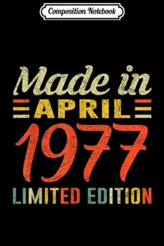 Paperback Composition Notebook: April 1977 42nd Birthday Decorations Born In 1977 Journal/Notebook Blank Lined Ruled 6x9 100 Pages Book