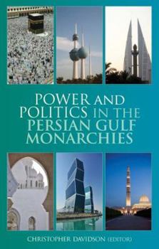 Hardcover Power and Politics in the Persian Gulf Monarchies (Columbia/Hurst) Book
