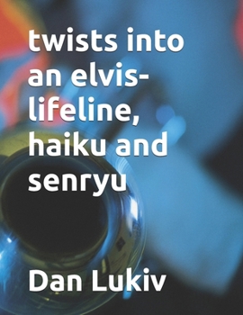 Paperback twists into an elvis-lifeline, haiku and senryu Book