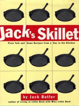 Hardcover Jack's Skillet: Plain Talk and Some Recipes from a Guy in the Kitchen Book