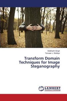 Paperback Transform Domain Techniques for Image Steganography Book